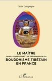 Cécile Campergue - Le maître dans la diffusion et la transmission du bouddhisme tibétain en France.
