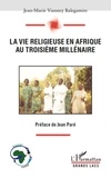 Jean-Marie Vianney Balegamire Aksanti Koko - La vie religieuse en Afrique au troisième millénaire.