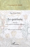 Papa Assane Diouf - Le quiétisme - Doctrine de la confrérie musulmane tidjaniya.