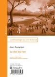 Jean Duvignaud - Le don du rien - Essai d'anthropologie de la fête.