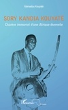 Mamadou Kouyaté - Sory Kandia Kouyaté - Chantre immortel d'une Afrique éternelle.