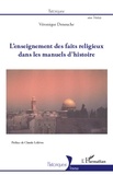 Véronique Deneuche - L'enseignement des faits religieux dans les manuels d'histoire.