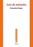 Pascaline Berger - Acte de memoire.