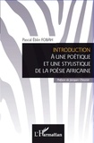 Pascal Eblin Fobah - Introduction à une poétique et une stylistique de la poésie africaine.