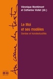 Véronique Montémont et Catherine Viollet - Le Moi et ses modèles - Genèse et transtextualités.