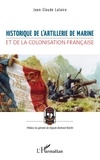 Jean-Claude Laloire - Historique de l'Artillerie de Marine et de la colonisation française.
