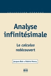 Jacques Blair et Valérie Henry - Analyse infinitésimale - Le calculus redécouvert.