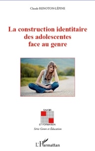 Claude Renoton-Lépine - La construction identitaire des adolescentes face au genre.