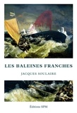 Jacques Soulaire - Les baleines franches.