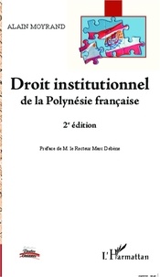 Alain Moyrand - Droit institutionnel de la Polynésie française.