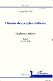 Georges Benoit - Histoire des peuples résilients - Tome 2, Confiance et défiance (XVIe-XXIe siècle).