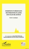 Paul Mbanzoulou et Martine Herzog-Evans - Insertion et désistance des personnes placées sous main de justice - Savoirs et pratiques.