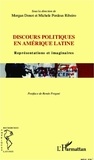 Morgan Donot et Michele Pordeus Ribeiro - Discours politiques en Amérique latine - Représentations et imaginaires.