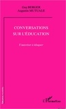 Guy Berger et Augustin Mutuale - Conversations sur l'éducation - S'autoriser à éduquer.