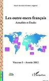 Frédéric Angleviel - Les outre-mers français - Actualités et Etudes. Volume I - Année 2012.