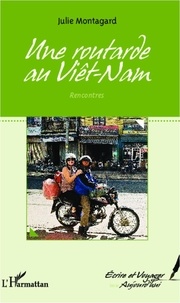 Julie Montagard - Une routarde au Viêt-Nam - Rencontres.