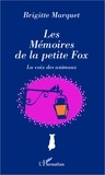 Brigitte Marquet - Les mémoires de la petite fox - La voix des animaux.