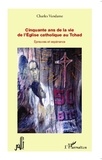 Charles Vandame - Cinquante ans de la vie de l'église catholique au Tchad - Epreuves et espérance.