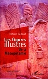 Ephrem-Isa Yousif - Les figures illustres de la mésopotamie.