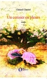 Gérard Gantet - Un cerisier en pleurs.