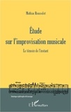 Mathias Rousselot - Etude sur l'improvisation musicale - Le témoin de l'instant.
