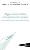 Alberto Lucarelli - Régionalisme italien et régionalisme français - Aspects constitutionnels, administratifs et fiscaux.