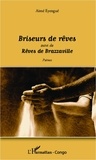 Aimé Eyengué - Briseurs de rêves - Suivi de Rêves de Brazzaville.
