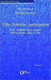 Philippe Hamman - Ville, frontière, participation - De la visibilité des processus démocratiques dans la Cité.