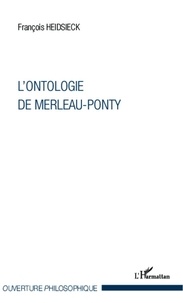 François Heidsieck - L'ontologie de Merleau-Ponty.