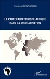 Emmanuel Nkunzumwami - Le partenariat Europe-Afrique dans la mondialisation.