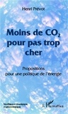 Henri Prévot - Moins de co2 pour pas trop cher - Propositions pour une politique de l'énergie.