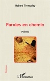 Robert Tirvaudey - Paroles en chemin - Poèmes.