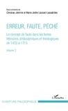 Christian Jérémie et Marie-Joëlle Louison-Lassablière - Erreur, faute, péché - Le concept de faute dans les textes littéraires, philosophiques et théologiques de 1453 à 1715 Volume 2.