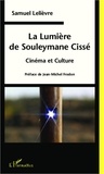 Samuel Lelièvre - La Lumière de Souleymane Cissé - Cinéma et Culture.