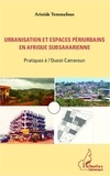Aristide Yemmafouo - Urbanisation et espaces périurbains en Afrique subsaharienne.
