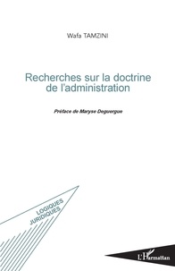 Wafa Tamzini - Recherches sur la doctrine de l'administration.