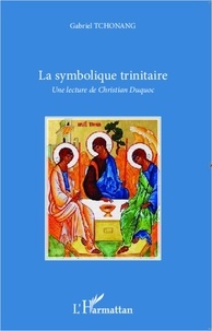 Gabriel Tchonang - La symbolique trinitaire - Une lecture de Christian Duquoc.