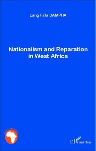 Lang Fafa Dampha - Nationalism and reparation in west Africa.