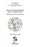 Alain Vergnioux - Traité d'ingénierie de la formation - Problématique, orientations, méthodes.