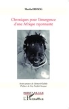 Martial Bissog - Chroniques pour l'émergence d'une Afrique rayonnante.