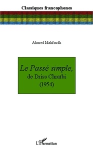 Ahmed Mahfoudh - Le passé simple, de Driss Chraïbi (1954).