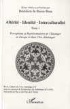 Bénédicte de Buron-Brun - Altérité-identité-interculturalité - Tome 1, perceptions et représentations de l'étranger en europe et dans l'arc atlantique.