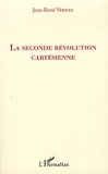Jean-René Vernes - La seconde révolution cartésienne.