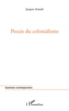 Jacques Arnault - Procès du colonialisme.