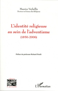 Maurice Verfaillie - L'identité religieuse au sein de l'adventisme (1850-2006).