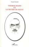 Claude Herzfeld - Thomas Mann et le mythe de Faust.