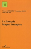 Fabrice Barthélemy et Dominique Groux - Le français langue étrangère.