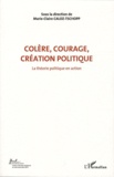 Marie-Claire Caloz-Tschopp - Colère, courage, création politique - Volume 1, La théorie politique en action.