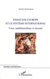 Irnerio Seminatore - Essais sur l'Europe et le système international - Crise, multilatéralisme et sécurité.
