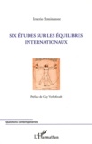 Irnerio Seminatore - Six études sur les équilibres internationaux.